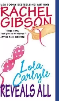 Image of Lola Carlyle Reveals All by Rachel Gibson