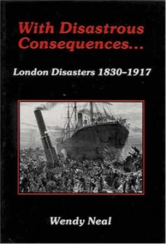 Image of With Disastrous Consequences by Wendy Neal and British Association for Immediate Care Book