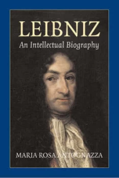 Image of Leibniz by Maria Rosa Antognazza Hardback