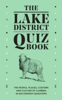 Image of The Lake District Quiz Book : The People, Places, Customs and Culture of Cumbria in 635 Fiendish Questions