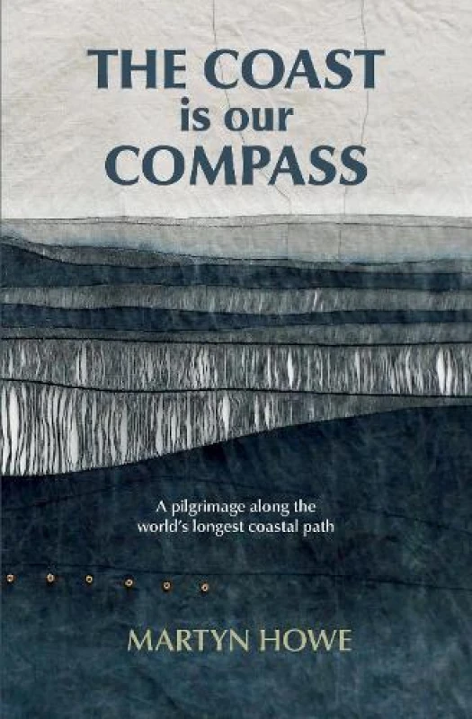 Image of The Coast is Our Compass : A pilgrimage along the world's longest coastal path Paperback / softback