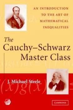Image of The Cauchy-Schwarz Master Class by J. Michael Steele Paperback