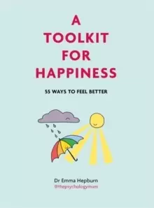Image of A Toolkit for Happiness : 55 Ways to Feel Better