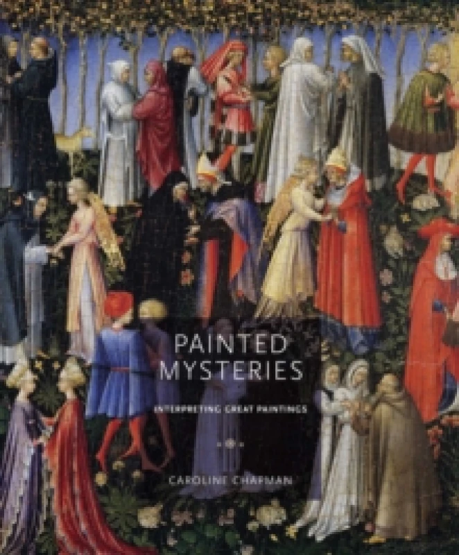 Image of Painted Mysteries : Interpreting Great Paintings Hardback