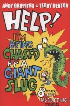 Image of Help Im Being Chased by a Giant Slug and 8 Other Just Disgusting Stories by Andy Griffiths Paperback
