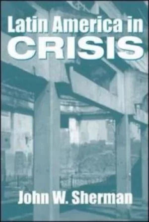 Image of Latin America in crisis by John W Sherman