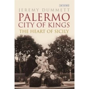 Image of Palermo, City of Kings : The Heart of Sicily