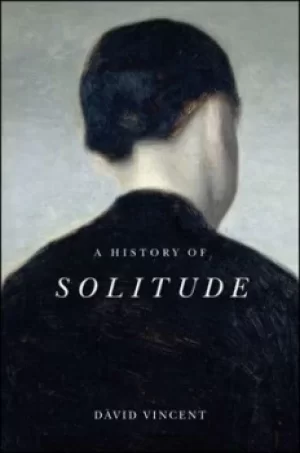Image of A history of solitude by David Vincent