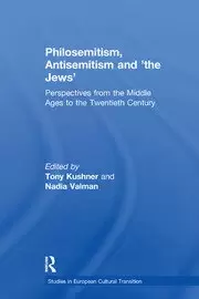 Image of Philosemitism Antisemitism and 'the Jews' Perspectives from the Middle Ages to the Twentieth Century
