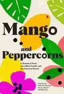 Image of mango and peppercorns a memoir of food an unlikely family and the american