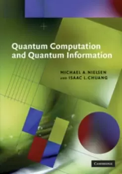 Image of Quantum computation and quantum information by Michael A. Nielsen