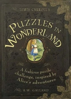 Image of Lewis Carrolls Puzzles in Wonderland by Richard Wolfrik Galland Hardback