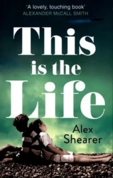 Image of This Is the Life by Alex Shearer Paperback