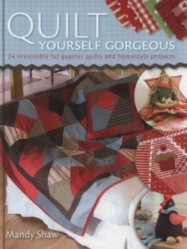 Image of Quilt Yourself Gorgeous by Mandy Shaw Hardback