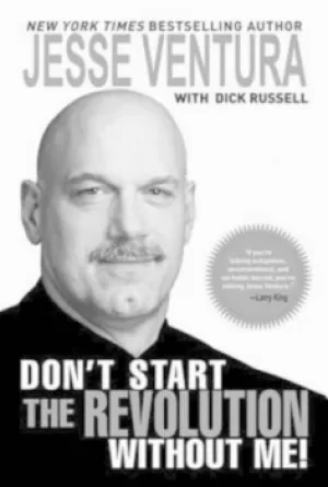 Image of Dont start the revolution without me by Jesse Ventura