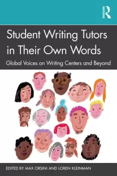 Image of Student Writing Tutors in Their Own Words Global Voices on Writing Centers and Beyond