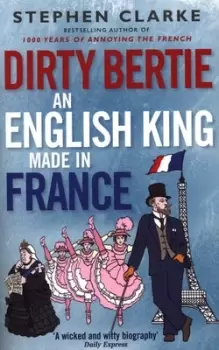 Image of Dirty Bertie by Stephen Clarke