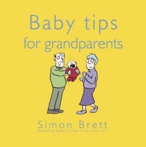 Image of Baby Tips for Grandparents by Simon Brett Hardback