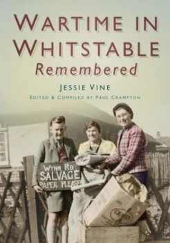Image of Wartime in Whitstable remembered by Jessie Vine
