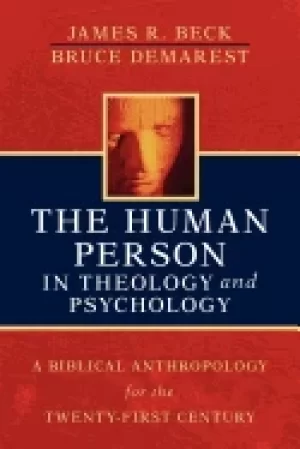 Image of human person in theology and psychology a biblical anthropology for the twe