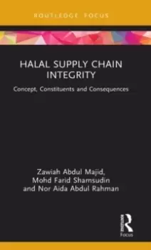 Image of Halal Supply Chain Integrity : Concept, Constituents and Consequences