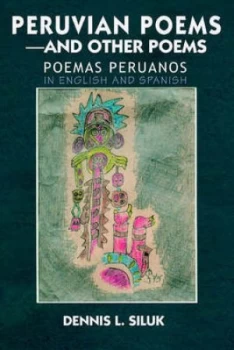 Image of Peruvian Poems--And Other Poems by Dennis L Siluk Paperback