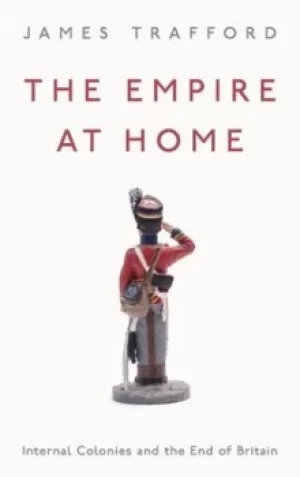 Image of The empire at home by James Trafford