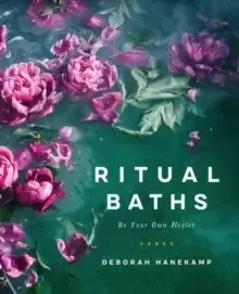 Image of Ritual Baths : Be Your Own Healer
