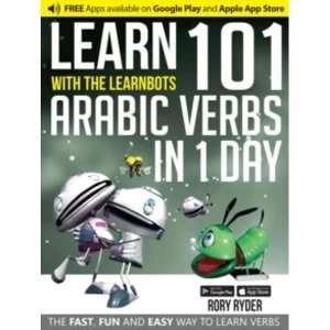Image of Learn 101 Arabic Verbs in 1 Day with the Learnbots : The Fast, Fun and Easy Way to Learn Verbs