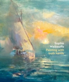 Image of Sophie Walbeoffe - Painting with Both Hands by Ian Strathcarron Hardback