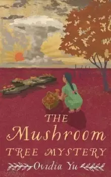 Image of The Mushroom Tree Mystery by Ovidia Yu