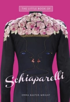 Image of The Little Book of Schiaparelli by Emma Baxter-Wright Hardback