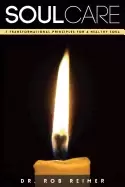 Image of soul care 7 transformational principles for a healthy soul