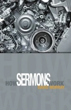 Image of How Sermons Work by David P Murray Paperback