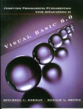 Image of Computer Programming Fundamentals with Applications in Visual Basic 6.0 by Mitchell C. Kerman Book