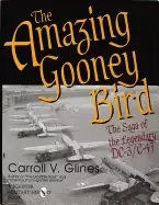Image of amazing gooney bird the saga of the legendary dc 3 c 47