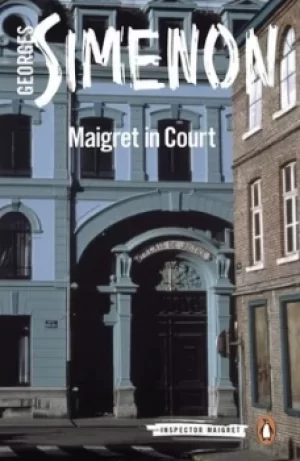 Image of Maigret in court by Georges Simenon
