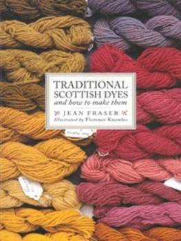 Image of Traditional Scottish Dyes by Jean Fraser Book