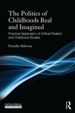Image of Childhoods Real and ImaginedVolume 1: An introduction to critical realism and childhood studies