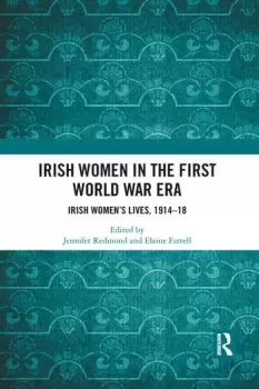 Image of Irish Women in the First World War EraIrish Womens Lives 1914-18