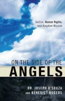 Image of On the Side of the Angels by Joseph Dsouza and Benedict Rogers and Tim Beals Paperback