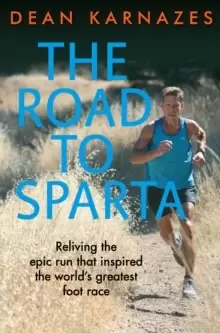 Image of The Road to Sparta : Reliving the Epic Run that Inspired the World's Greatest Foot Race