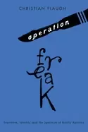 Image of operation freak narrative identity and the spectrum of bodily abilities