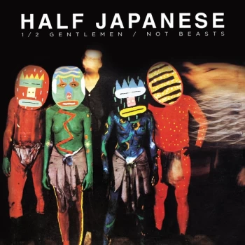 image of Half Japanese - 1/2 Gentlemen / Not Beasts CD