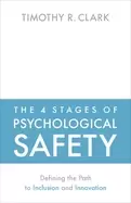 Image of 4 stages of psychological safety defining the path to inclusion and innovat