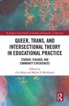 Image of Queer Trans and Intersectional Theory in Educational Practice Student Teacher and Community Experiences