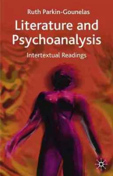 Image of Literature and Psychoanalysis by Ruth Parkin-Gounelas Book