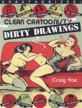Image of Clean Cartoonists Dirty Drawings by Craig Yoe Paperback