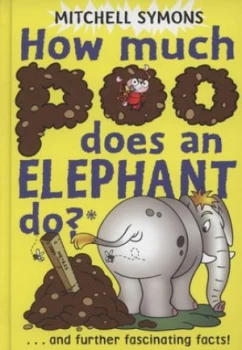 Image of How Much Poo Does an Elephant Do by Mitchell Symons Hardback
