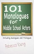 Image of 101 monologues for middle school actors